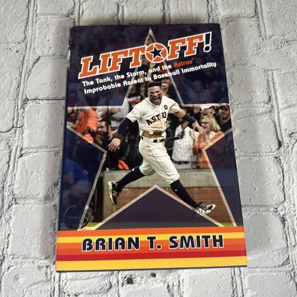 Other - Houston Astros 2017 Championship Book Liftoff! : The Tank, the Storm Hardback